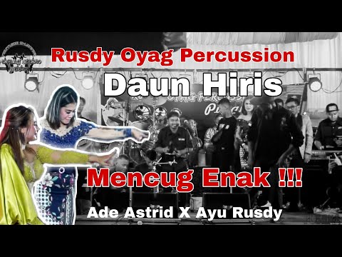 Daun Hiris | Ade Astrid ft Ayu Rusdy Ikut Mencug | Rusdy Oyag Percussion