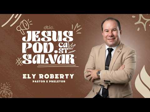 Pr. Ely Robert - JesusPodSalvar #009