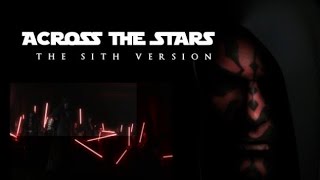 Star Wars - Across The Stars | The Sith Version