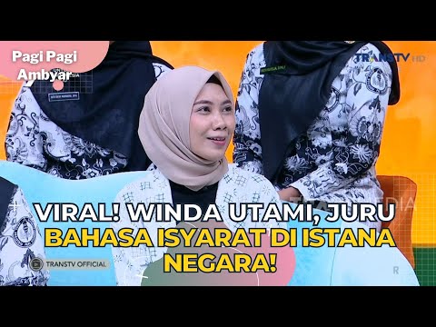 VIRAL! Winda Utami, Juru Bahasa Isyarat di Istana Negara! | PAGI PAGI AMBYAR (24/8/23) P3
