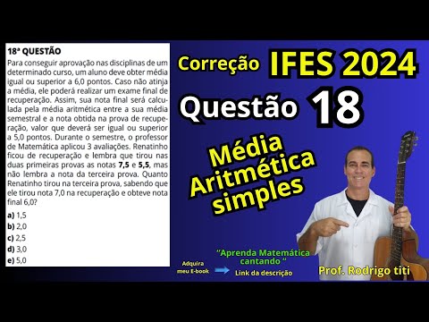(IFES 2024)Questão 18-Para conseguir aprovação nas disciplinas de um determinado curso, um aluno ...