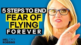 End your fear of flying FOREVER | MEL ROBBINS