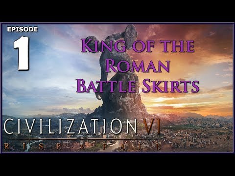 ROMAN BATTLE SKIRTS!! Civ 6 Rise and Fall Part 1