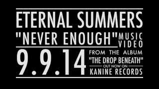 Eternal Summers "Never Enough" video preview