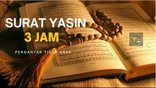 Download lagu SURAT YASIN 3 JAM FULL NO IKLAN mp3