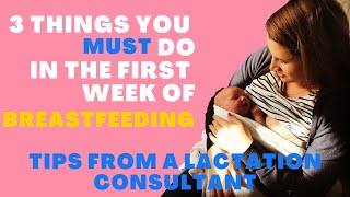 3 EASY TIPS for Your First Week Breastfeeding | Tips from a lactation consultant