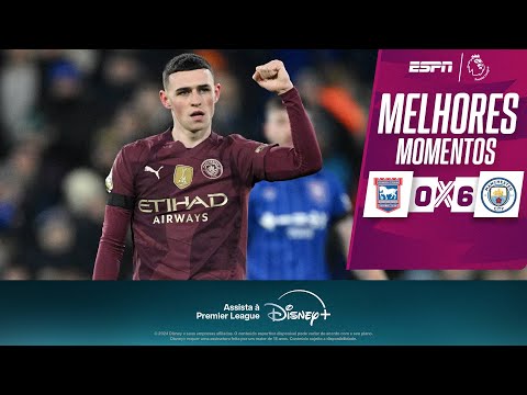 Gols e lances de Ipswich Town x Manchester City