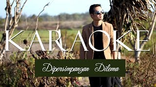 Download lagu DIPERSIMPANGAN DILEMA (NORA) - ANDREY ARIEF (KARAOKE MALE VERSION) mp3 Download lagu DIPERSIMPANGAN DILEMA (NORA) - ANDREY ARIEF (KARAOKE MALE VERSION) mp3