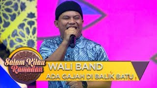 Download lagu Ayo Nyanyi Bareng!! Wali [ADA GAJAH DI BALIK BATU] - Salam Kilau Ramadhan (19/5) mp3