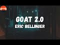 Eric Bellinger - Goat 2.0 (feat. Wale) (Lyrics) | I guess I'ma have to call her bae