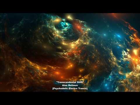 Alex Belimov - Transcendental Shift © Psychedelic Electro Trance © Александр Белимов