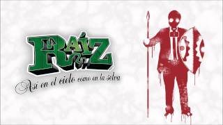 La Raíz - Suya mi guerra