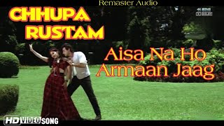 Aisa Na Ho Armaan Jaag ( Dolby Atmos )  Chhupa Rus