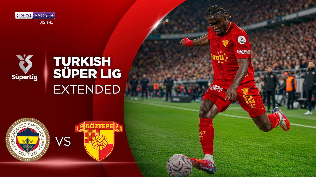 Fenerbahçe vs Göztepe | EXTENDED HIGHLIGHTS Superlig Turkish Lig | 10/31/2026 | beIN SPORTS USA
