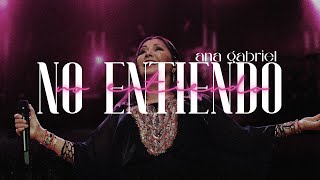Ana Gabriel - No Entiendo | Letra