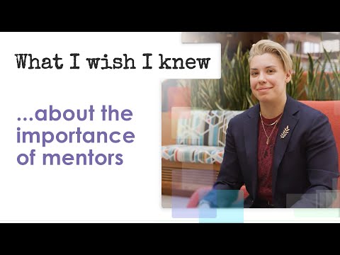 What I Wish I Knew ... about the importance of mentors