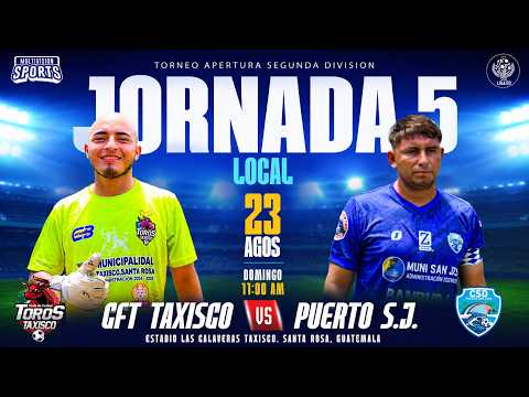 Liga Futbol De Segunda División I CFT TAXISCO VS PUERTO SAN JOSE I 5TA Jornada Local.