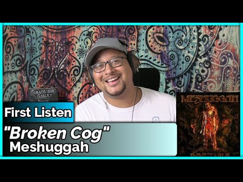 Meshuggah- Broken Cog (REACTION & REVIEW)