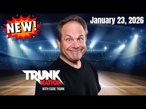 Trunk Nation with Eddie Trunk January 23, 2026 FULL SHOW