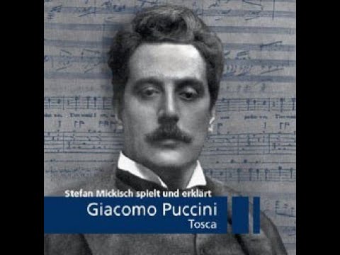 Stefan Mickisch spielt und erklärt Giacomo Puccinis "Tosca"