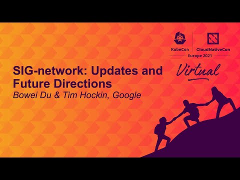 SIG-network: Updates and Future Directions - Bowei Du & Tim Hockin, Google