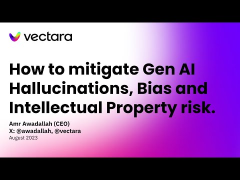 How to Mitigate Gen AI Hallucinations, Bias & Intellectual Property Risk in LLMs - Aug. 2023