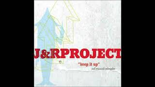 J&R Project - Keep It Up (E-Craig Remix)