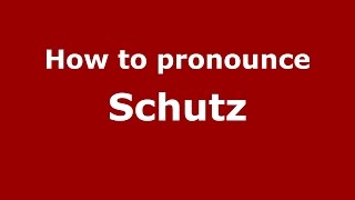 How to pronounce Schutz
