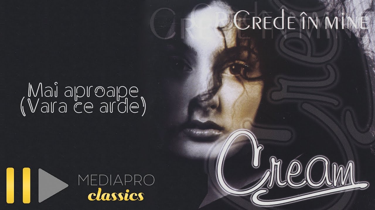 Cream - Cream - Mai aproape (Vara ce arde) ( Audio)