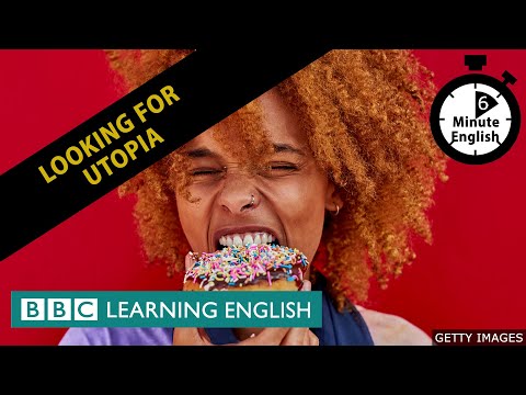 尋找烏托邦--6分鐘英文 (Looking for utopia - 6 Minute English)