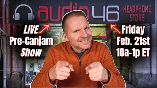 Pre-CanJam NY 2025 LIVE SHOW at Audio46!!