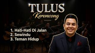Download lagu Best of TULUS Keroncong Version | Classic Keroncong mp3