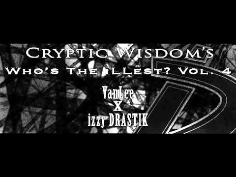 Cryptic Wisdom's "Who's The iLLEST?" Vol. 4 - VanLee - Misery (ft. izzy DRASTIK)