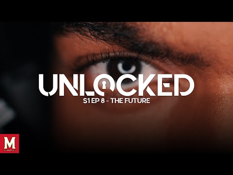 UNLOCKED | S1 EP8 | The Future