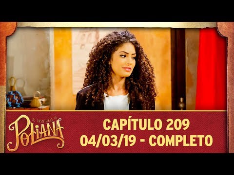 As Aventuras de Poliana | Capítulo 209 - 04/03/19, completo