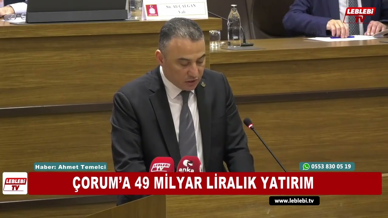 Çorum’a 49 Milyar Liralık Yatırım