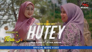 Download lagu Hutey Guano Wey - Eda Ezrin ft. Atina Arena mp3