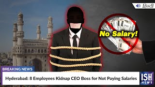 Hyderabad: 8 Employees Kidnap CEO Boss for Not Paying Salaries