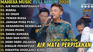 Download lagu AIR MATA PERPISAHAN - MAHAL - KU INGIN - MAHESA MUSIK FULL ALBUM TERBARU 2026 mp3