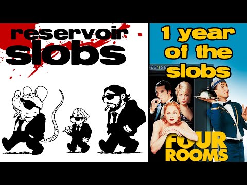 Reservoir Slobs -  1 Year of the Slobs and Four Rooms