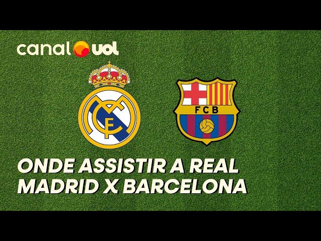Onde vai passar Real Madrid x Barcelona pelo Espanhol? Como assistir ao ...