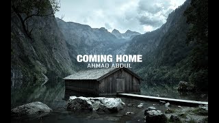 Ahmad Abdul - Coming Home (Lyrics)