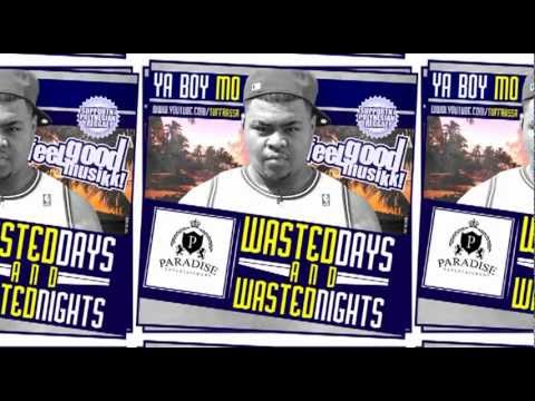 Ya Boy Mo - Wasted Days N Wasted Nights
