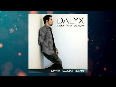 Dalyx - I Want You To Know (Gavin Edom Remix)