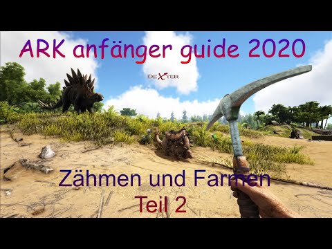 🗺 Ark Anfänger Guide 2020 deutsch erste Schritte, Ark Survival Evolved Teil 6