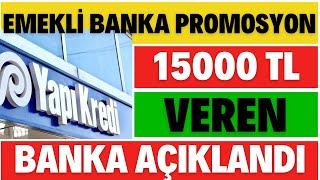 YAPIKREDİ EMEKLİYE NE KADAR PROMOSYON VERİYOR MİKTARI ARTTIRDI