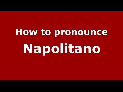How to pronounce Napolitano