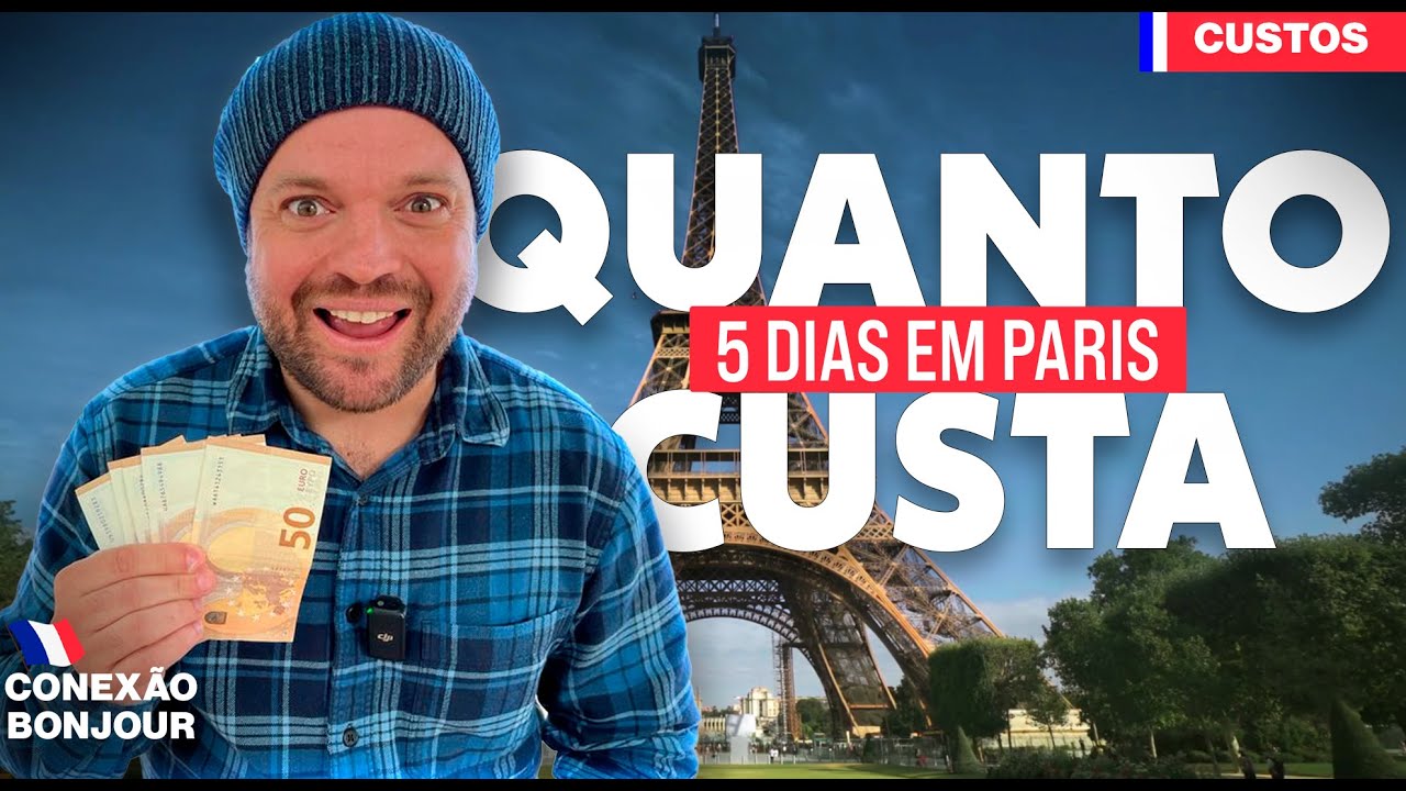 QUANTO CUSTA VIAGEM PARA PARIS | TODOS OS CUSTOS DE UMA VIAGEM À CIDADE LUZ