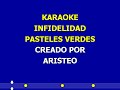 karaoke infidelidad pasteles verdes Aldo Guibovich creado por Aristeo