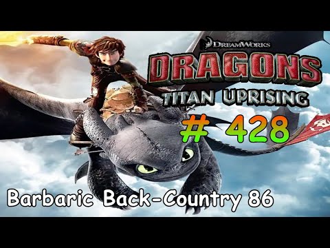 Dragons: Titan Uprising / BP 8300+ / Barbaric Back-Country 86 / Part 428 / (HTTYD)